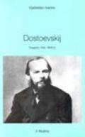 Dostoevskij. Tragedia, mito, mistica