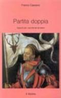 Partita doppia. Appunti per una felicità terrestre