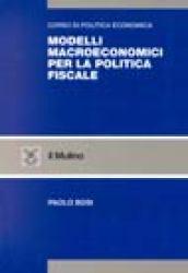 Corso di politica economica. Modelli macroeconomici per la politica fiscale