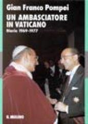 Un ambasciatore in Vaticano. Diario (1969-1977)