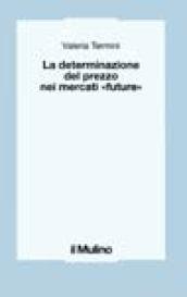 La determinazione del prezzo nei mercati «Future»