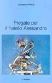 Pregate per il fratello Alessandro