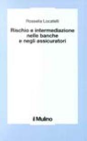 Rischio e intermediazione nelle banche e negli assicuratori