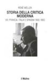 Storia della critica moderna. 8.Francia, Italia e Spagna 1900-1950