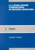 La legislazione comunitaria in materia bancaria