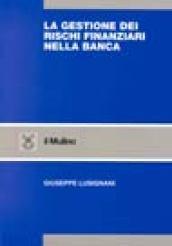 La gestione dei rischi finanziari nella banca