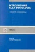 Introduzione alla sociologia. I concetti fondamentali