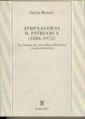 Athenagoras, il patriarca (1886-1972). Un cristiano fra crisi della coabitazione e utopia ecumenica