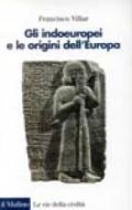 Gli indoeuropei e le origini dell'Europa. Lingua e storia