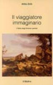 Il viaggiatore immaginario. L'Italia degli itinerari perduti