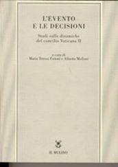 L'evento e le decisioni. Studi sulle dinamiche del Concilio Vaticano II