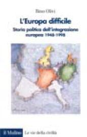 L'Europa difficile. Storia politica dell'integrazione europea (1948-1998)