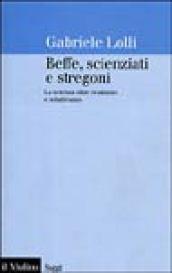 Beffe, scienziati e stregoni. La scienza oltre realismo e relativismo