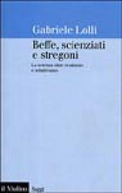 Beffe, scienziati e stregoni. La scienza oltre realismo e relativismo