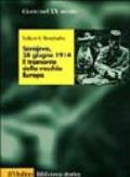 Sarajevo, 28 giugno 1914. Il tramonto della vecchia Europa