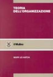 Teoria dell'organizzazione. Tre prospettive: moderna, simbolica, postmoderna