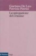 La spiegazione del crimine. Un approccio psicosociale alla criminalità