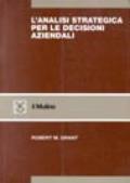 L'analisi strategica per le decisioni aziendali. Concetti, tecniche, applicazioni