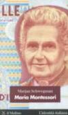 Maria Montessori (L'identità italiana Vol. 14)