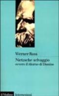 Nietzsche selvaggio, ovvero il ritorno di Dioniso