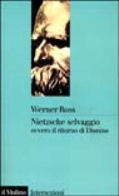 Nietzsche selvaggio, ovvero il ritorno di Dioniso