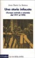 Una storia infausta. L'Europa centrale e orientale dal 1917 al 1990