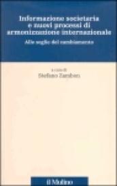 Informazione societaria e nuovi processi di armonizzazione internazionale. Alle soglie del cambiamento