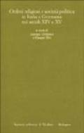 Ordini religiosi e società politica in Italia e Germania nei secoli XIV e XV