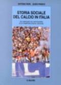 Storia sociale del calcio in Italia. Dai campionati del dopoguerra alla Champions League (1945-2000)