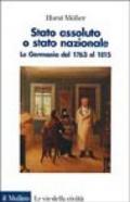 Stato assoluto o stato nazionale. La Germania dal 1763 al 1815