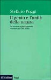 Il genio e l'unità della natura. La scienza della Germania romantica (1790-1830)