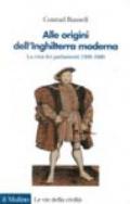 Alle origini dell'Inghilterra moderna. La crisi dei parlamenti 1509-1660