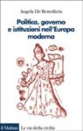 Politica, governo e istituzioni nell'Europa moderna