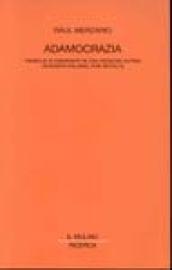 Adamocrazia. Famiglie di emigranti in una regione alpina (Svizzera italiana, XVIII secolo)