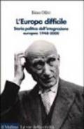 L'Europa difficile. Storia politica dell'integrazione europea 1948-2000