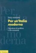 Per un'Italia moderna. Questioni di politica e di economia