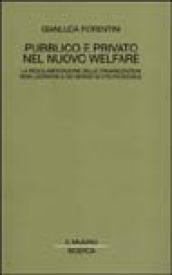 Pubblico e privato nel nuovo welfare. La regolamentazione delle organizzazioni non lucrative e dei servizi di utilità sociale