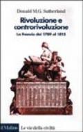 Rivoluzione e controrivoluzione. La Francia dal 1789 al 1815