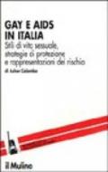 Gay e Aids in Italia. Stili di vita sessuale, strategie di protezione e rappresentazioni del rischio