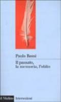 Il passato, la memoria, l'oblio. Otto saggi di storia delle idee