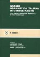 Grande grammatica italiana di consultazione. 1.La frase. I sintagmi nominale e preposizionale