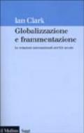 Globalizzazione e frammentazione. Le relazioni internazionali nel XX secolo