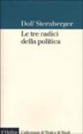 Le tre radici della politica