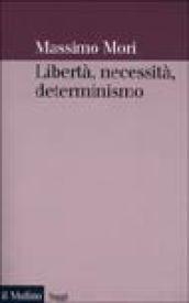 Libertà, necessità, determinismo