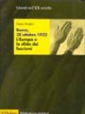 Roma, 28 ottobre 1922. L'Europa e la sfida dei fascismi