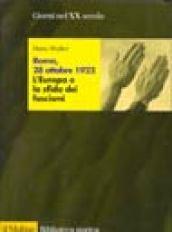 Roma, 28 ottobre 1922. L'Europa e la sfida dei fascismi