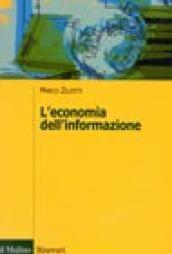 L'economia dell'informazione. Modelli, applicazioni, sviluppi