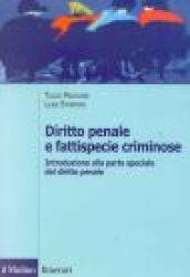 Diritto penale e fattispecie criminose. Introduzione alla parte speciale del diritto penale