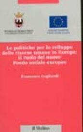 Le politiche per lo sviluppo delle risorse umane in Europa: il ruolo del nuovo Fondo sociale europeo