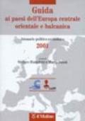 Guida ai paesi dell'Europa centrale, orientale e balcanica. Annuario politico-economico 2001